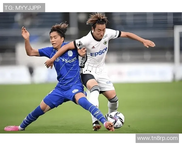 fc祈阜迎战山口雷诺全力争胜展现球队实力与斗志 fc祈阜迎战山口雷诺全力争胜展现球队实力与斗志